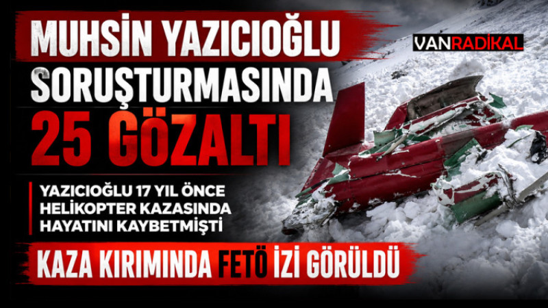 17 YIL SONRA 25 GÖZALTI