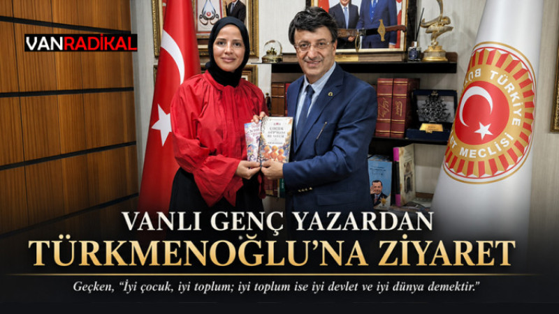 VANLI GENÇ YAZARDAN TÜRKMENOĞLU'NA ZİYARET 