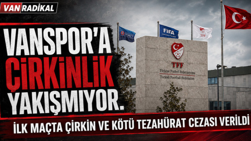 VANSPORA ÇİRKİNLİK YAKIŞMIYOR