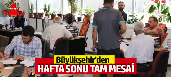 Van Büyükşehir Belediyesi hafta sonu tam gün çalışacak