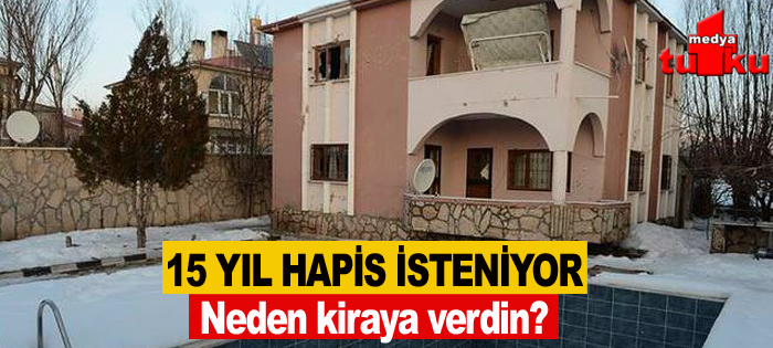 Evi kiralayan emlakçıya 15 yıl hapis isteniyor